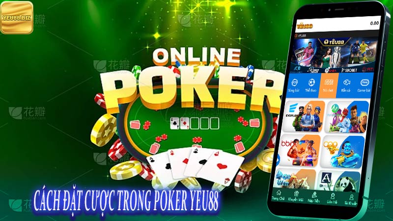 Cách đặt cược trong Poker Yeu88