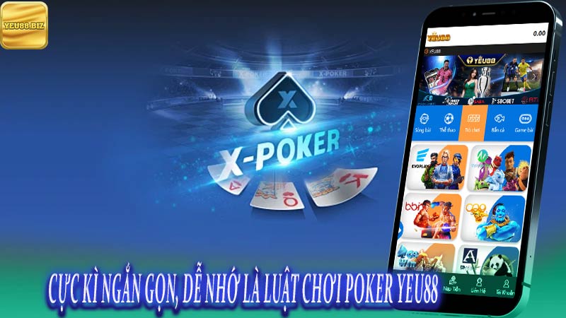 Cực kì ngắn gọn, dễ nhớ là luật chơi Poker Yeu88