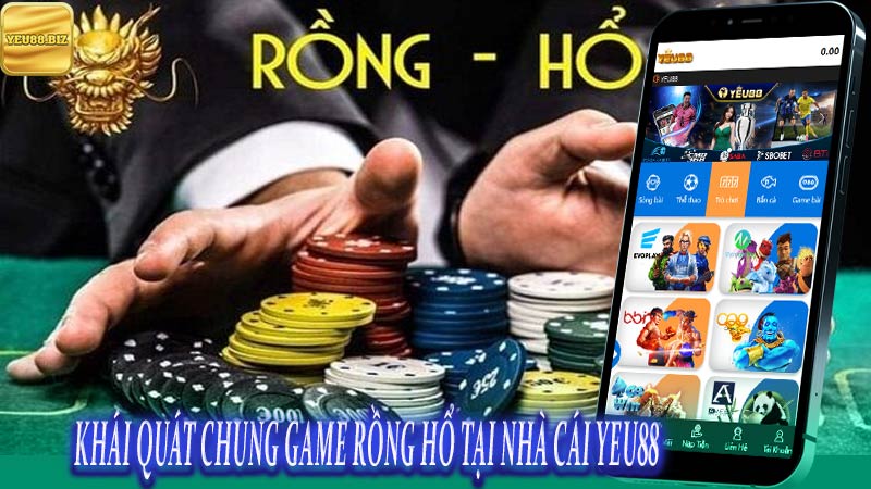 Khái quát chung game rồng hổ tại nhà cái Yeu88