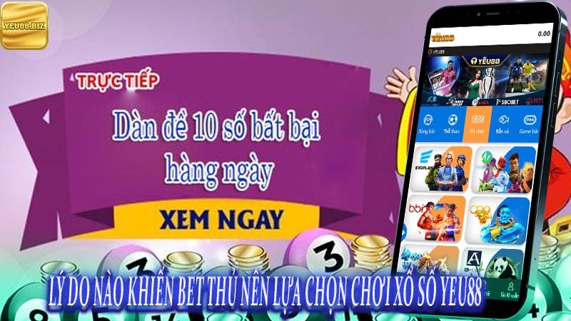 Lý do nào khiến bet thủ nên lựa chọn chơi xổ số Yeu88