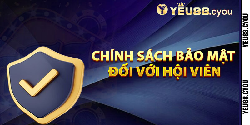 chính sách bảo mật an toàn tại yeu88